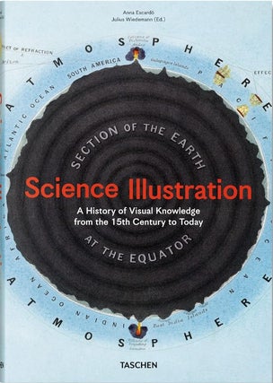 Item #65521 Science Illustration: A History of Visual Knowlege from the 15th Century to Today....