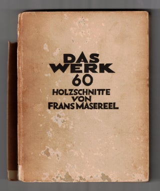 Item #65558 Das Werk: 60 Holzschnitte von Frans Masereel (Frans Masereel's Bilder-Romane). Frans...