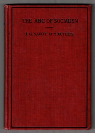 Item #65560 The A B C of Socialism (Including the A B C of Economics). I. G. Savoy, M. O. Teck