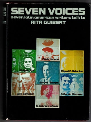Item #65563 Seven Voices: Seven Latin American Writers Talk to Rita Guibert. Latin American...