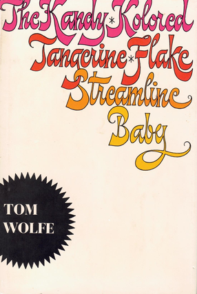 Item #65612 The Kandy-Kolored Tangerine-Flake Streamline Baby. Tom Wolfe