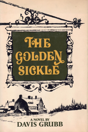 Item #65625 The Golden Sickle. Davis Grubb