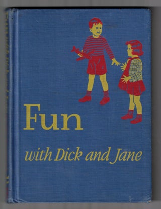 Item #65633 Fun with Dick and Jane. William S. Gray, May Hill Arbuthnot