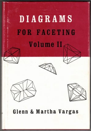 Item #65646 Diagrams For Faceting Volume II. Glenn and Martha Vargas