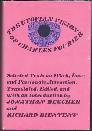 Item #65660 The Utopian Vision of Charles Fourier: Selected Texts on Work, Love and Passionate...