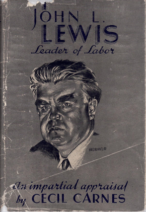 Item #65661 John L. Lewis Leader of Labor. Cecil Carnes