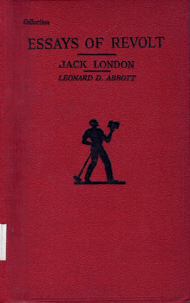 Item #65663 Essays of Revolt. Jack London