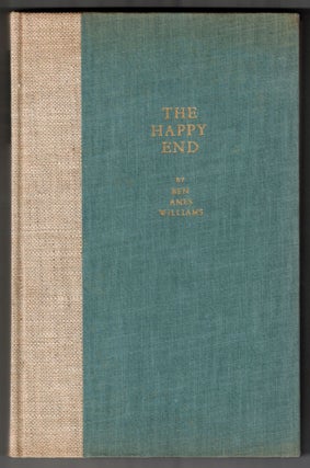 Item #65727 The Happy End. Ben Ames Williams