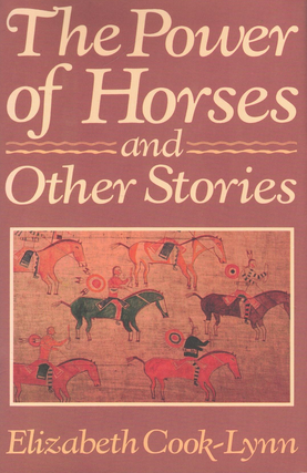 Item #65728 The Power of Horses and Other Stories. Elizabeth Cook-Lynn