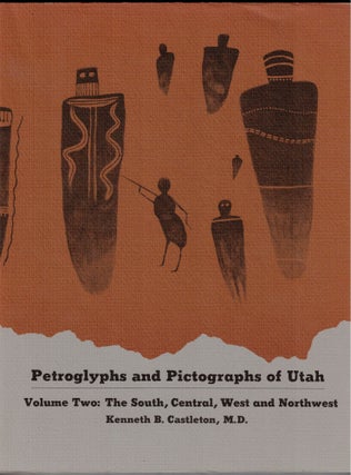 Item #65742 Petroglyphs and Pictographs of Utah Volume Two: The South, Central, West and...