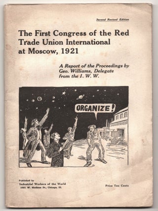 Item #65769 The First Congress of the Red Trade Union International at Moscow, 1921. A Report of...