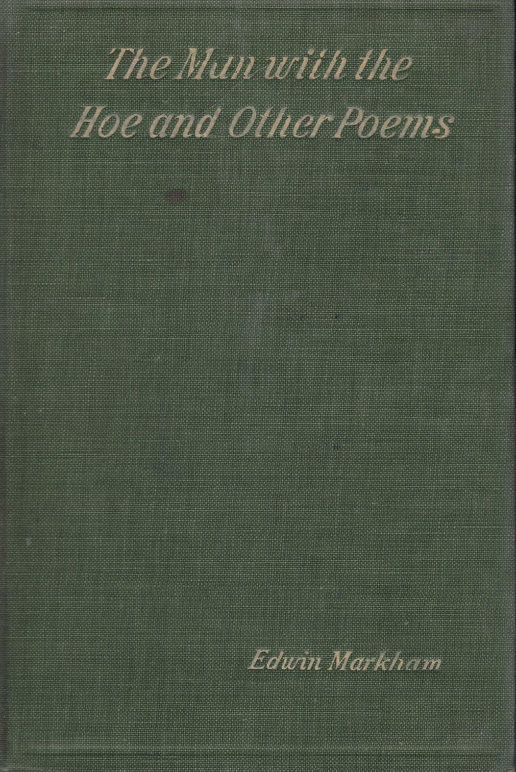 The Man with the Hoe and Other Poems | Edwin Markham | First edition