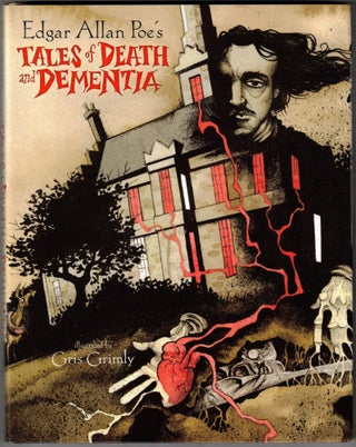 Item #65815 Edgar Allan Poe's Tales of Death and Dementia. Edgar Allan Poe, Gris Grimly