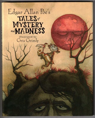 Item #65816 Edgar Allan Poe's Tales of Mystery and Madness. Edgar Allan Poe, Gris Grimly