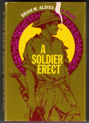 Item #65829 A Soldier Erect. Brian W. Aldiss
