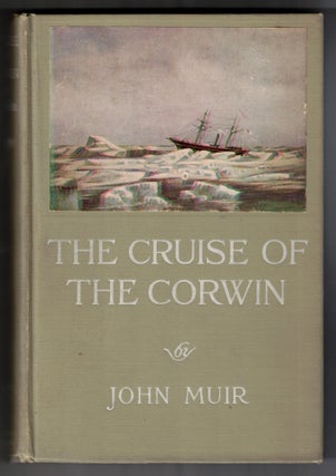 Item #65938 The Cruise of the Corwin: Journal of the Arctic Expedition of 1881 in search of De...