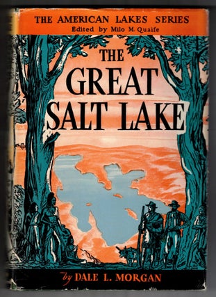 Item #65953 The Great Salt Lake (The American Lakes Series). Dale L. Morgan, Milo Quaife