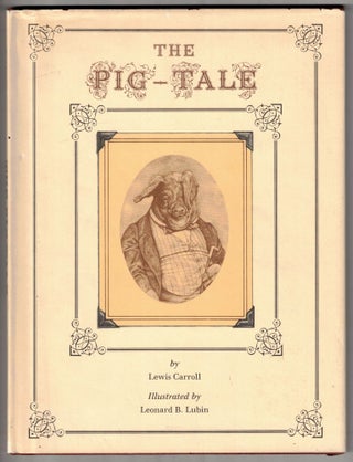 Item #65959 The Pig-Tale. Lewis Carroll