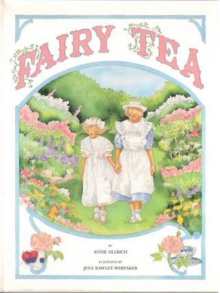 Item #65963 Fairy Tea. Annie Ullrich, Jena Rawley-Whitaker