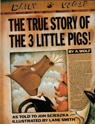Item #65968 The True Story of the 3 Little Pigs. Jon Scieszka, Lane Smith