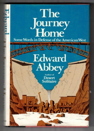 Item #65978 The Journey Home: Some Words in Defense of the American West. Edward Abbey