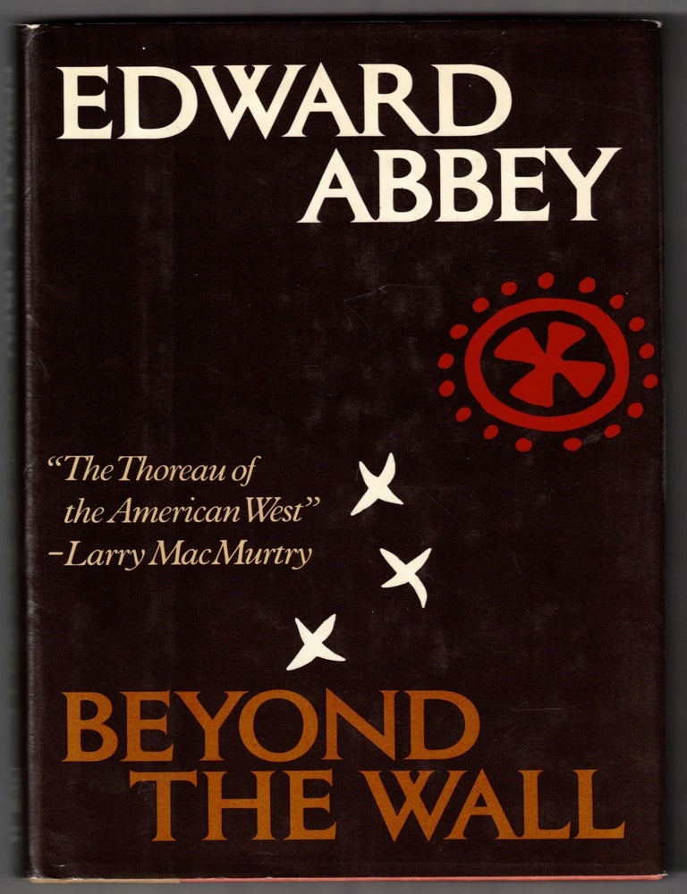 Item #65980 Beyond The Wall: Essays from the outside. Edward Abbey.