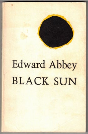 Item #65992 Black Sun. Edward Abbey