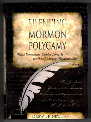 Item #66049 Silencing Mormon Polygamy: Failed Persecutions, Divided Saints & the Rise of Mormon...