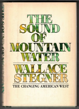 Item #66069 The Sound of Mountain Water. Wallace Stegner