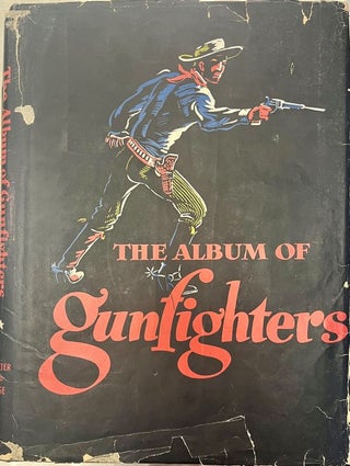 Item #66081 The Album of Gunfighters. J. Marvin Hunter, Noah H. Rose, Warren Hunter