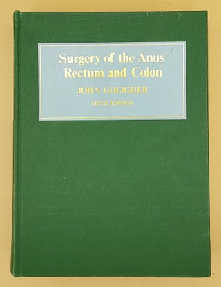 Item #66089 Surgery of the Anus, Rectum and Colon. John Goligher