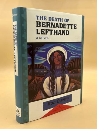 Item #66100 The Death of Bernadette Lefthand. Ron Querry