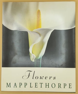Item #66126 Flowers. Robert Mapplethorpe, Patti Smith