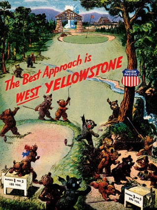 Item #66150 The Best Approach is West Yellowstone. Union Pacific. Union Pacific Railroad, Walter...