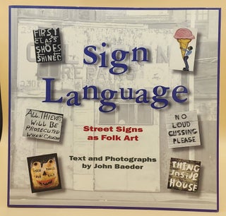Item #66170 Sign Language: Street Signs as Folk Art. John Baeder, Photographs and Text