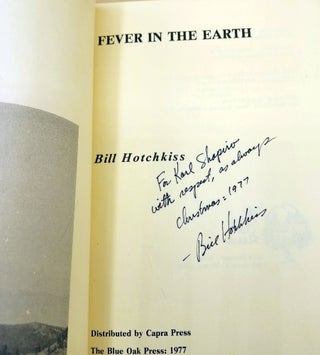 Item #66179 Fever in the Earth (Inscribed by Hotchkiss to Pulitzer Prize-winning poet Karl...