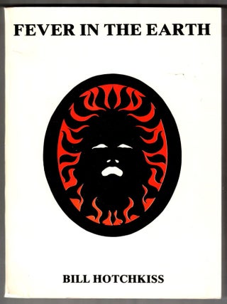 Fever in the Earth (Inscribed by Hotchkiss to Pulitzer Prize-winning poet Karl Shapiro)