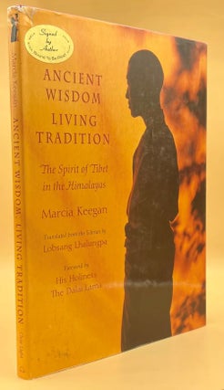 Item #66224 Ancient Wisdom, Living Tradition: The Spirit of Tibet in the Himalayas. Marcia...