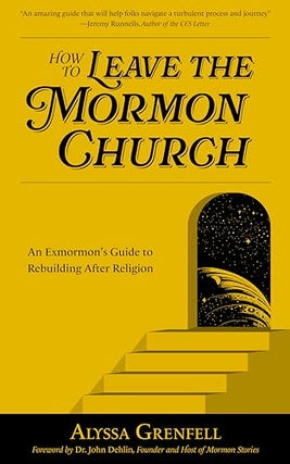 Item #66273 How to Leave the Mormon Church: An Exmormon's Guide to Rebuilding After Religion....