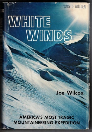 Item #66294 White Winds. Mountaineering, Joe Wilcox, Mount McKinley