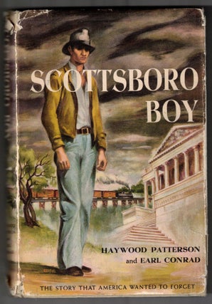 Item #66299 Scottsboro Boy. Scottsboro Rape Trial, Haywood Patterson, Earl Conrad