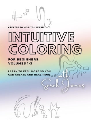 Item #66301 Intuitive Coloring: For Beginners, Volumes 1-3. Sarah Jones