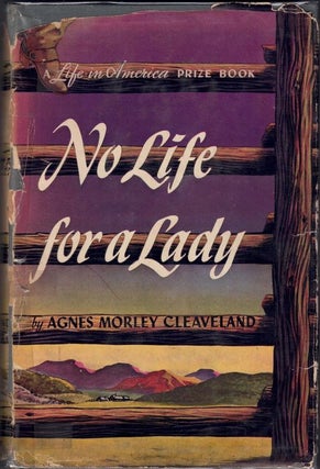Item #66304 No Life for a Lady. Agnes Morley Cleaveland