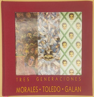 Item #66307 Tres Generaciones: Rodolfo Morales; Francisco Toledo; Julian Galan