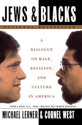 Item #66317 Jews & Blacks: A Dialogue on Rance, Religion, and Culture in America. Michael Lerner,...