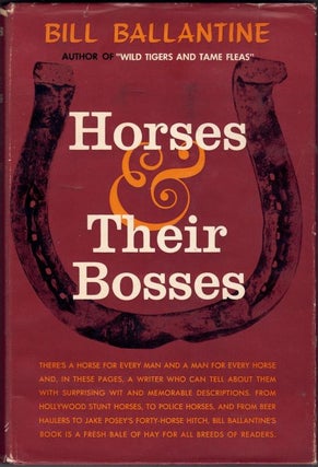 Item #66419 Horses and Their Bosses. Bill Ballantine