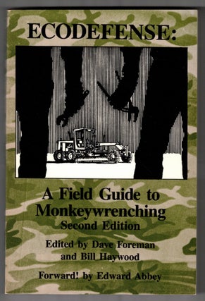 Item #66422 Ecodefense: A Field Guide to Monkeywrenching. Dave Foreman