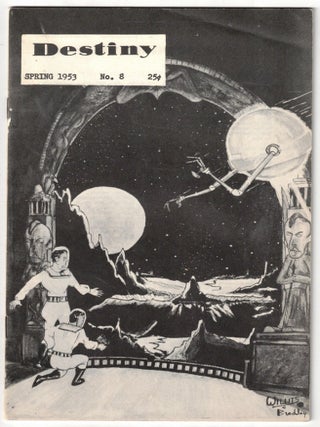Item #66493 Destiny: Tales of Science & Fantasy. Volume 1, Number 8. Spring 1953. David H....