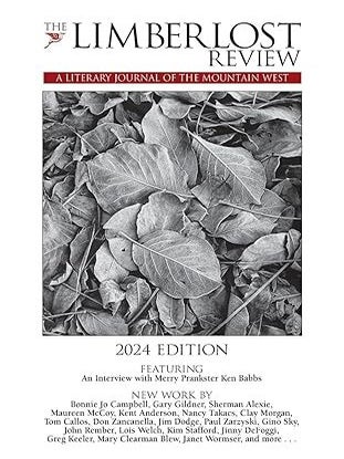 Item #66793 The Limberlost Review: A Literary Journal of the Mountain West (2024 Edition). Rick...