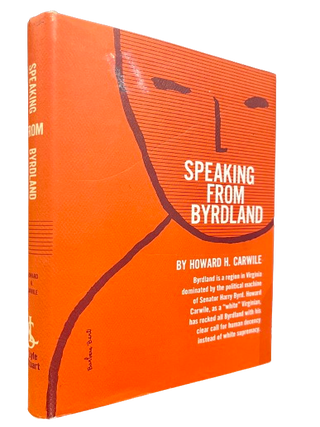 Item #66944 Speaking From Byrdland. Howard H. Carwile